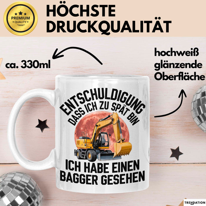 Baggerführer Tasse Geschenk Lustige Geschenkidee Spruch Entschulidung Dass Ich Zu Spät Bin Weiß Trendation