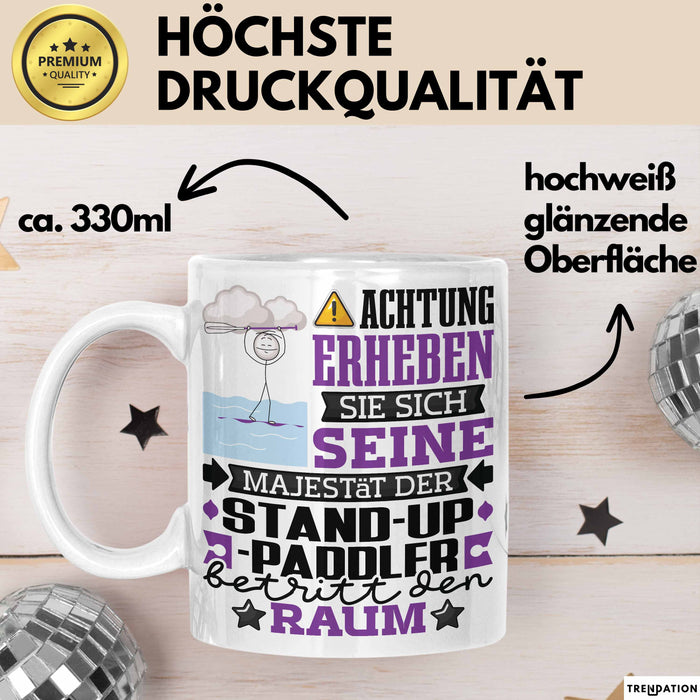 Stand-Up-Paddler Geschenk Tasse Lustiger Spruch Erheben Sie Sich Der Stand-Up-Paddler Betritt den Raum Weiß Trendation