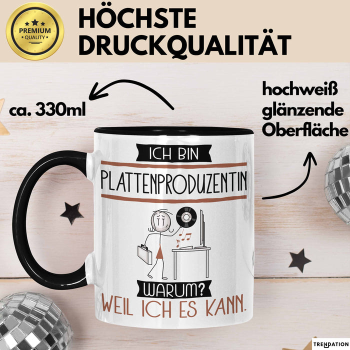 Plattenproduzentin Tasse Geschenk Ich Bin Plattenproduzentin Warum Weil Ich Es Kann Geschenkidee Geburtstag Trendation