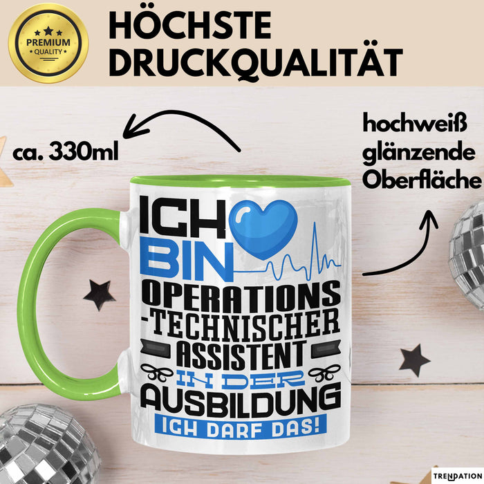 Operationstechnischer Assistent Ausbildung Tasse Geschenk Ich Bin Operationstechnischer Assistent In Der Ausbildung Ich Darf Das Geschenkidee Spruch Grün Trendation