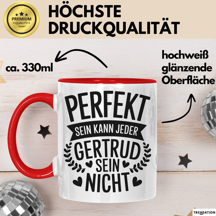 Gertrud Tasse Geschenk Perfekt Sein Kann Jeder Geschenkidee Geburtstag Rot Trendation