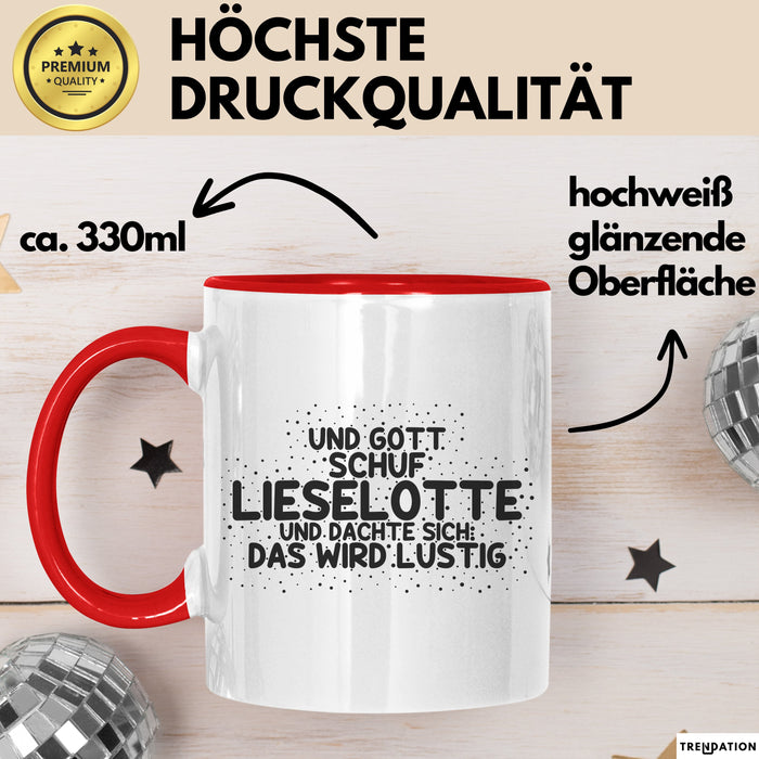 Lieselotte Tasse Und Gott Schuf Lieselotte Und Dachte Sich: Das Wird Lustig