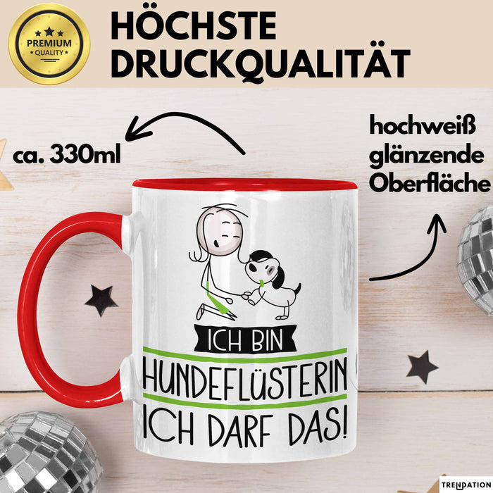 Geschenk für Hundeflüsterin Tasse Lustige Geschenkidee Geburtstag Ich Bin Hundeflüsterin Ich Darf Das Rot Trendation