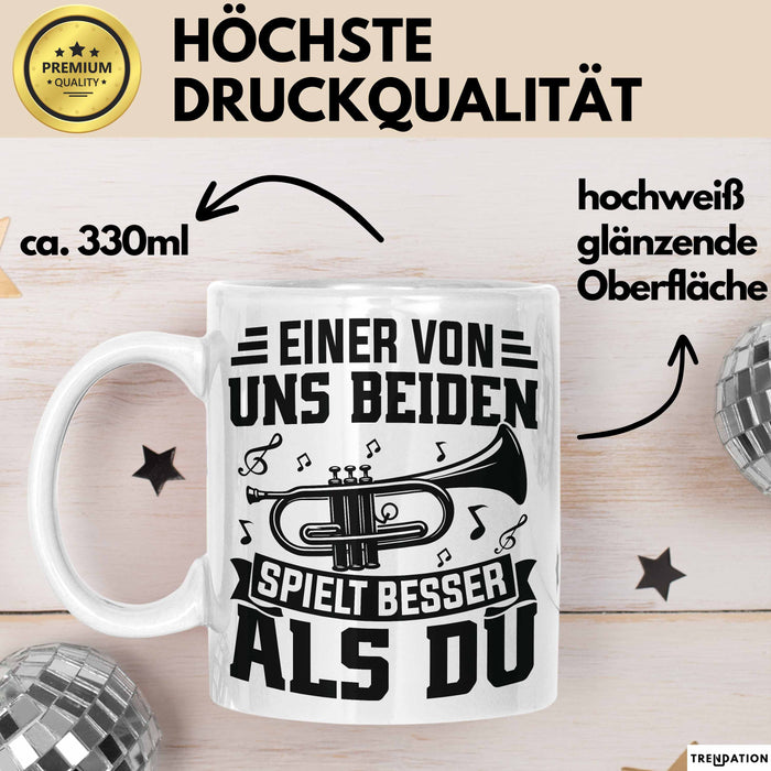 Posauntist Tasse Geschenk Trompete Posaune Einer Von Uns Beiden Spielt Besser Als Du Geschenkidee Weiß Trendation