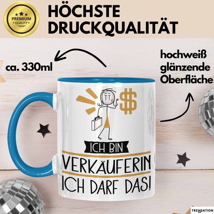 Geschenk für Verkäuferin Tasse Lustige Geschenkidee Geburtstag Ich Bin Verkäuferin Ich Darf Das Blau Trendation