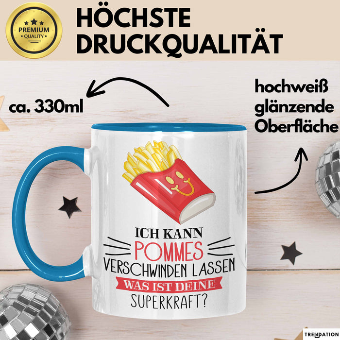 Pommes-Liebhaber Tasse Geschenk Ich Kann Pommes Verschwinden Lassen Was Ist Deine Superkraft Becher Geschenkidee Pommes Kaffee-Becher Blau Trendation