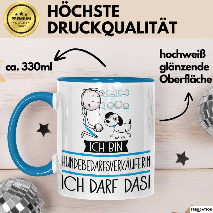 Geschenk für Hundebedarfsverkäuferin Tasse Lustige Geschenkidee Geburtstag Ich Bin Hundebedarfsverkäuferin Ich Darf Das Blau Trendation