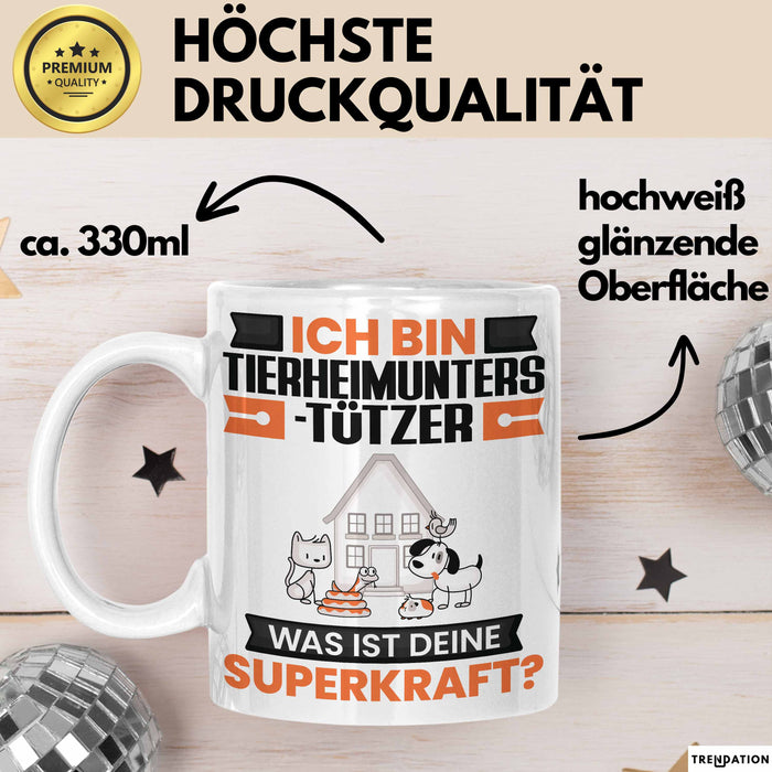 Tierheimunterstützer Tasse Geschenk für Tierheimunterstützer Geburtstag Lustiger Spruch Kaffee-Becher Was Ist Deine Superkraft Weiß Trendation