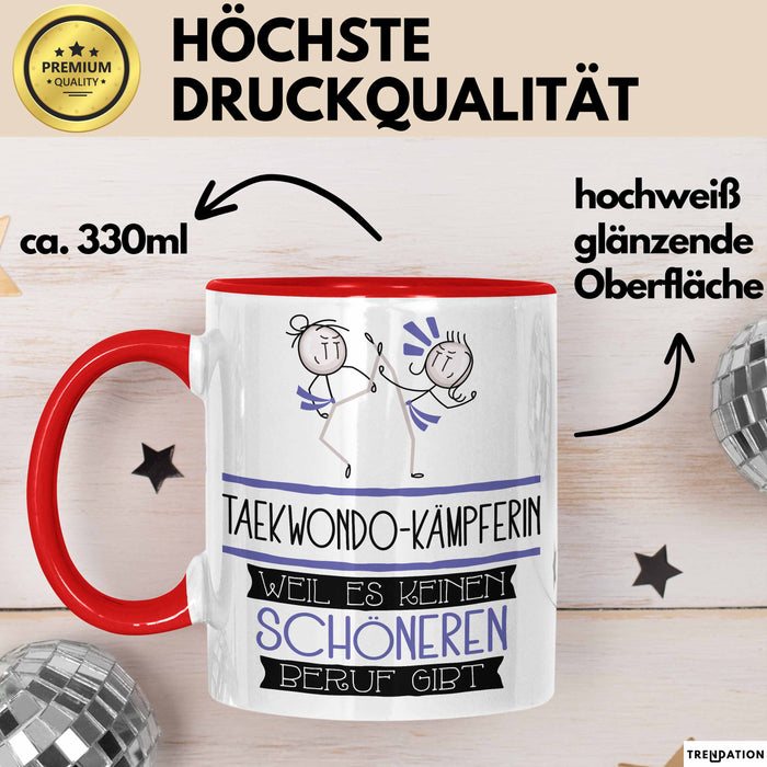 Taekwondo-Kämpferin Weil Es Keinen Schöneren Beruf Gibt Tasse Geschenk für Eine Taekwondo-Kämpferin Lustig Rot Trendation