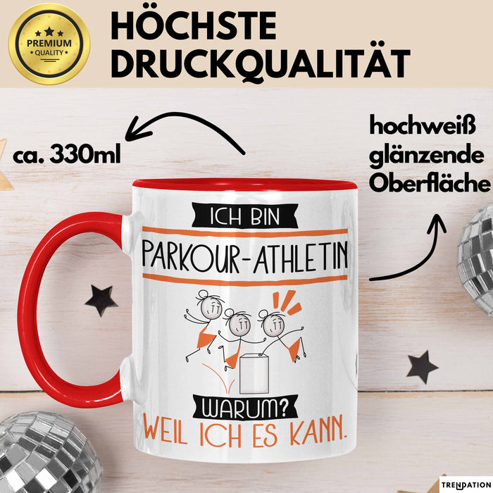Parkour-Athletin Tasse Geschenk Ich Bin Parkour-Athletin Warum Weil Ich Es Kann Geschenkidee Geburtstag Rot Trendation