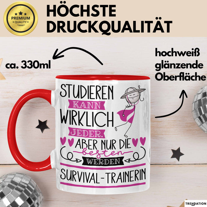 Survival-Trainerin Tasse Lustiges Geschenk Studieren Kann Wirklich Jeder Nur Die Besten Werden Survival-Trainerin Rot Trendation