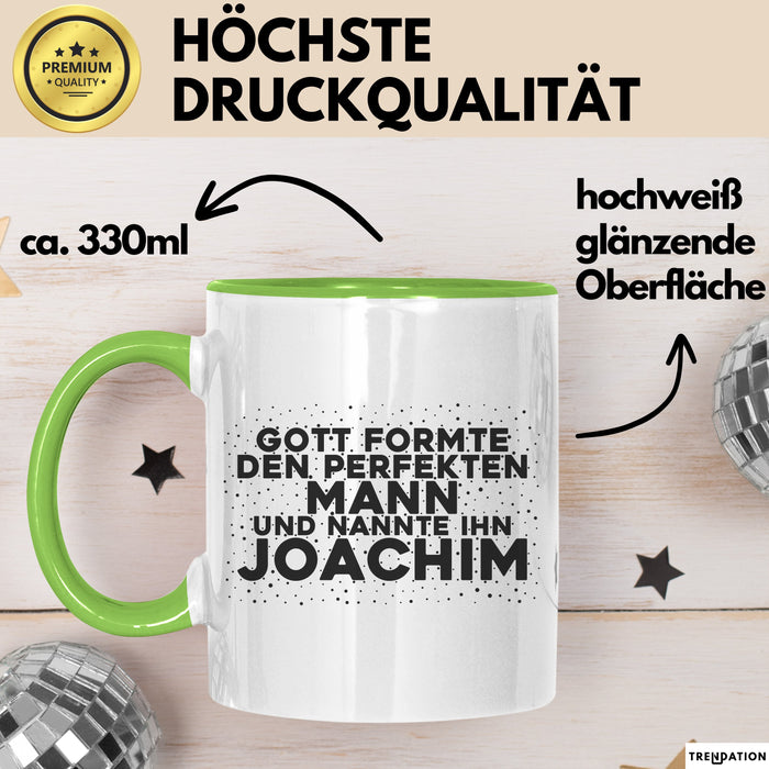 Joachim Tasse Gott Formte Den Perfekten Mann Und Nannte Ihn Joachim