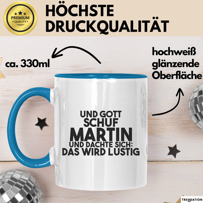 Martin Tasse Und Gott Schuf Martin Und Dachte Sich: Das Wird Lustig