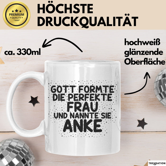 Anke Tasse Gott Formte Die Perfekte Frau Und Nannte Sie Anke Geschenk