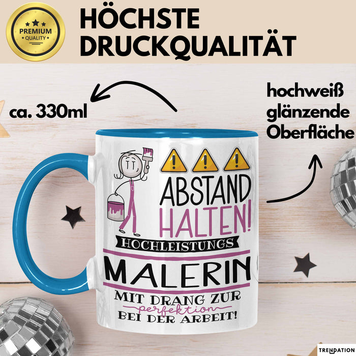 Malerin Tasse Geschenk Lustig Abstand Halten Hochleistungs-Malerin Mit Drang Zur Perfektion Bei Der Arbeit Blau Trendation