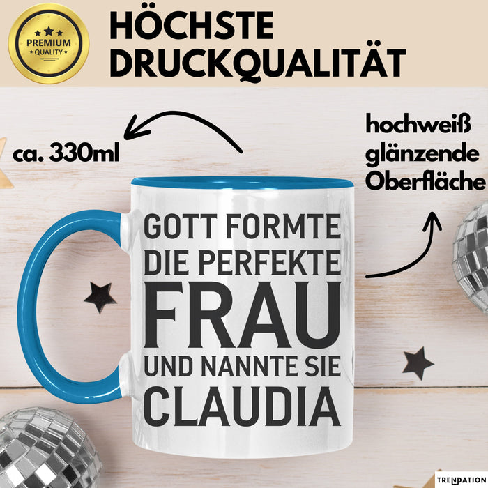 Claudia Tasse Geschenk Gott Formte Die Perfekte Frau Claudia Geschenkidee Blau Trendation