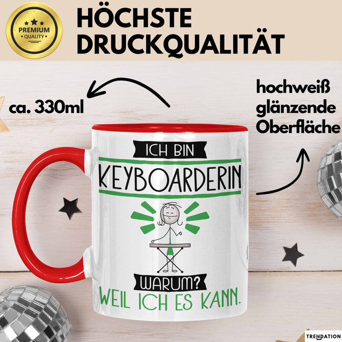 Keyboarderin Tasse Geschenk Ich Bin Keyboarderin Warum Weil Ich Es Kann Geschenkidee Geburtstag Rot Trendation