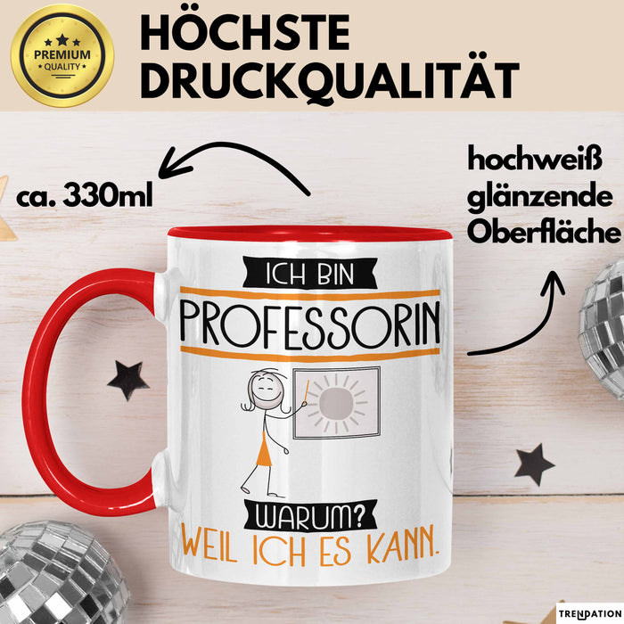 Professorin Tasse Geschenk Ich Bin Professorin Warum Weil Ich Es Kann Geschenkidee Geburtstag Rot Trendation