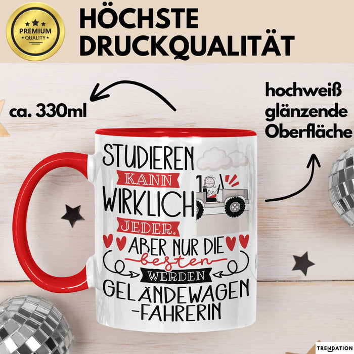 Geländewagenfahrerin Tasse Lustiges Geschenk Studieren Kann Wirklich Jeder Nur Die Besten Werden Geländewagenfahrerin Rot Trendation