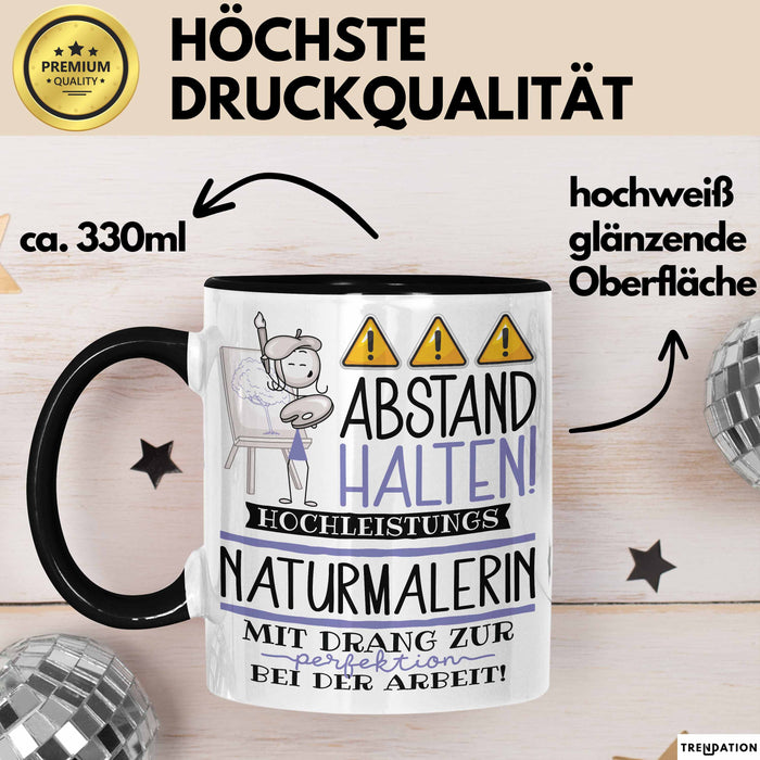 Naturmalerin Tasse Geschenk Lustig Abstand Halten Hochleistungs-Naturmalerin Mit Drang Zur Perfektion Bei Der Arbeit Trendation