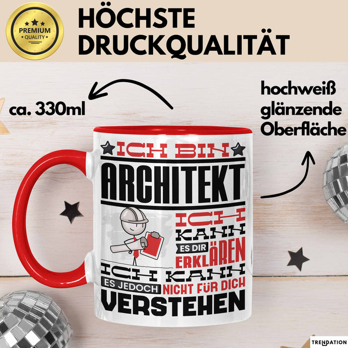 Architekt Geschenk Tasse Geschenkidee für Architekt Geburtstag Lustiger Spruch Ich Bin Architekt Ich Kann Es Dir Erklären Aber Nicht Für Dich Verstehen Funny Rot Trendation