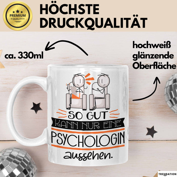 Psychologin Geschenk Tasse So Gut Kann Nur Eine Psychologin Aussehen Geschenkidee Geburtstag Weihnachten Lustig Weiß Trendation