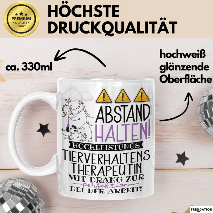 Tierverhaltenstherapeutin Tasse Geschenk Lustig Abstand Halten Hochleistungs-Tierverhaltenstherapeutin Mit Drang Zur Perfektion Bei Der Arbeit Weiß Trendation