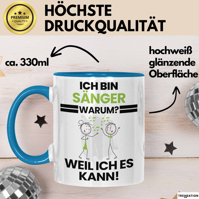 Sänger Geschenk Tasse Lustiger Spruch Ich Bin Sänger Warum Weil Ich Es Kann Geschenkidee Bester Sänger Geburtstag Kaffee-Becher Blau Trendation