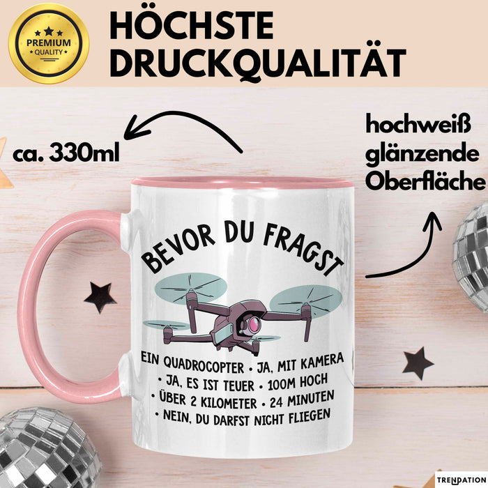 Quadcopter Drohnenpilot Tasse Geschenk Lustige Geschenkidee Spruch Bevor Du Fragst Rosa Trendation