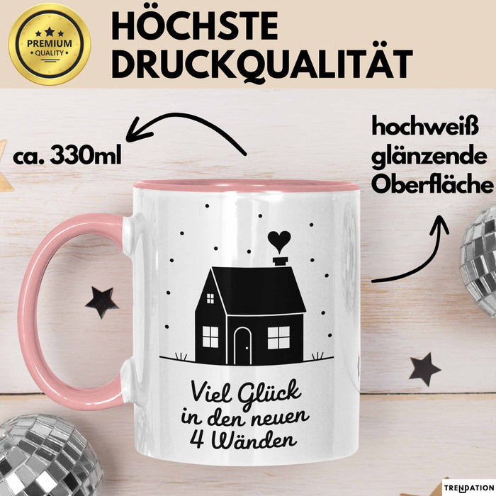 Neues Zuhause Eigentümer Tasse Geschenk Lustige Geschenkidee Spruch Viel Glück In Den Neuen 4 Wänden Rosa Trendation