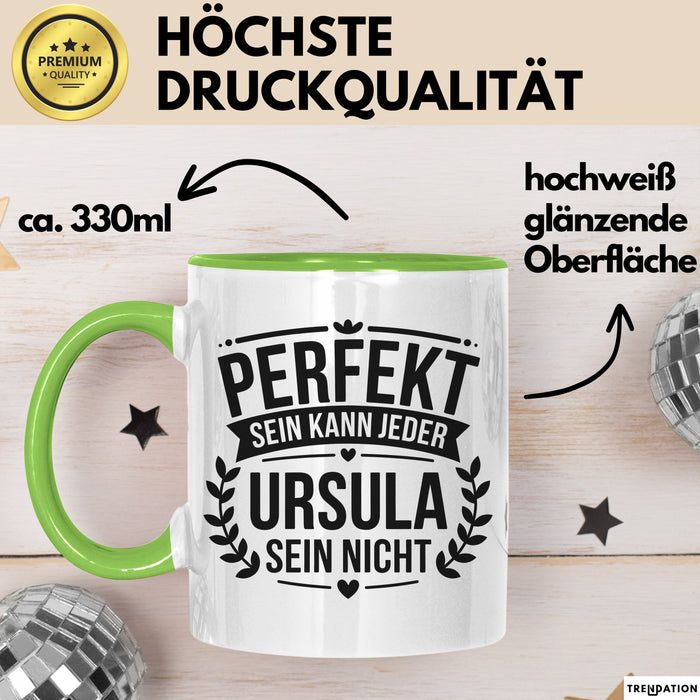 Ursula Tasse Geschenk Perfekt Sein Kann Jeder Geschenkidee Geburtstag Grün Trendation