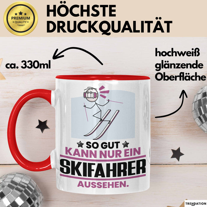 Skifahrer Geschenk Tasse So Gut Kann Nur Ein Skifahrer Aussehen Geschenkidee Kaffee-Becher Rot Trendation