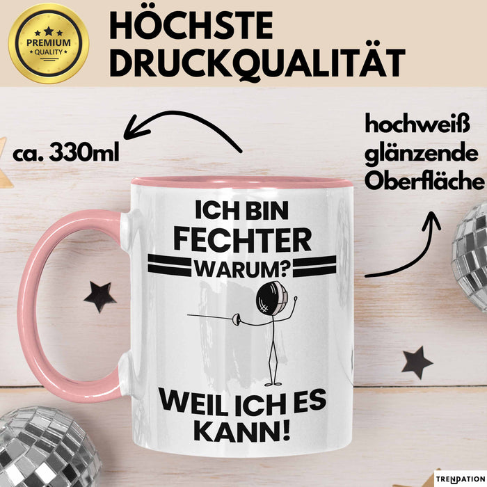 Fechter Geschenk Tasse Lustiger Spruch Ich Bin Fechter Warum Weil Ich Es Kann Geschenkidee Bester Fechter Geburtstag Kaffee-Becher Rosa Trendation
