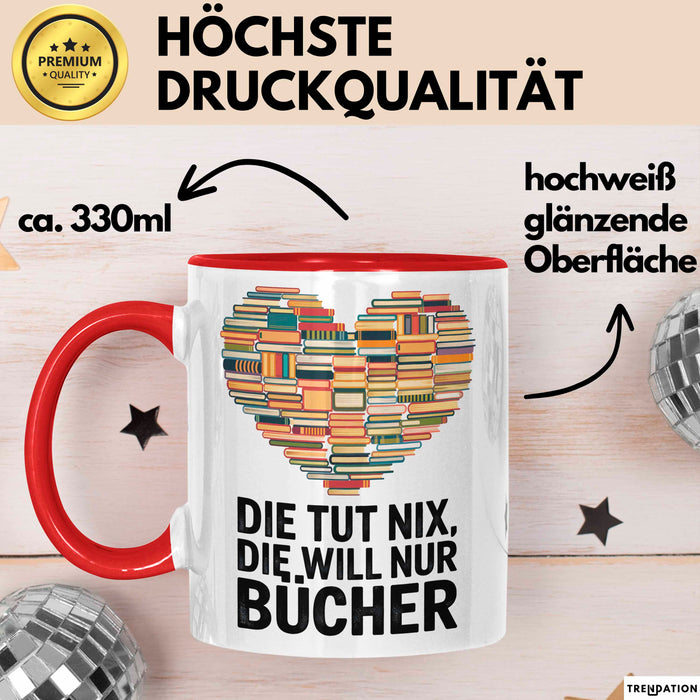 Buchleser Bücher Lesen Tasse Geschenk Lustige Geschenkidee Spruch Die Will Nur Bücher Rot Trendation