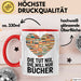 Buchleser Bücher Lesen Tasse Geschenk Lustige Geschenkidee Spruch Die Will Nur Bücher Rot Trendation