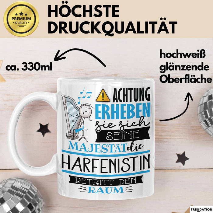 Harfenistin Tasse Geschenk Lustiger Spruch Bitte Erheben Sie Sich Seine Majestät Die Harfenistin Betritt Den Raum Weiß Trendation