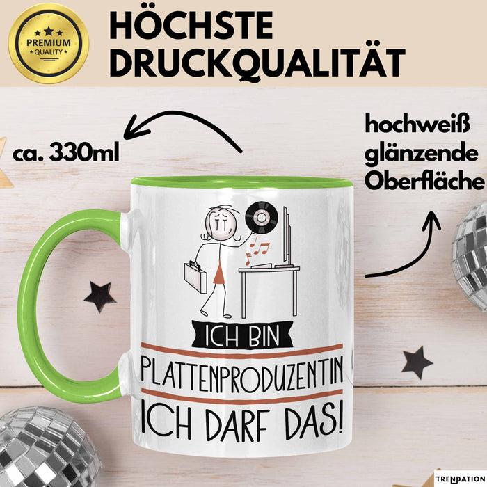Geschenk für Plattenproduzentin Tasse Lustige Geschenkidee Geburtstag Ich Bin Plattenproduzentin Ich Darf Das Grün Trendation