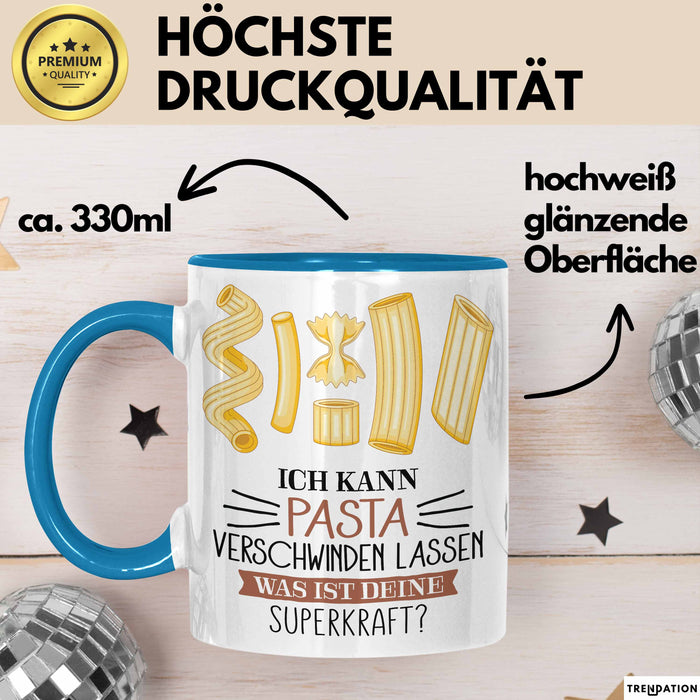 Nudel-Liebhaber Tasse Geschenk Ich Kann Pasta Verschwinden Lassen Was Ist Deine Superkraft Becher Geschenkidee Nudel Kaffee-Becher Blau Trendation