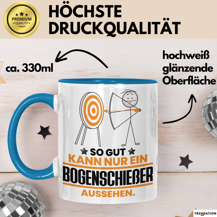Bogenschießer Geschenk Tasse So Gut Kann Nur Ein Bogenschießer Aussehen Geschenkidee Kaffee-Becher Blau Trendation