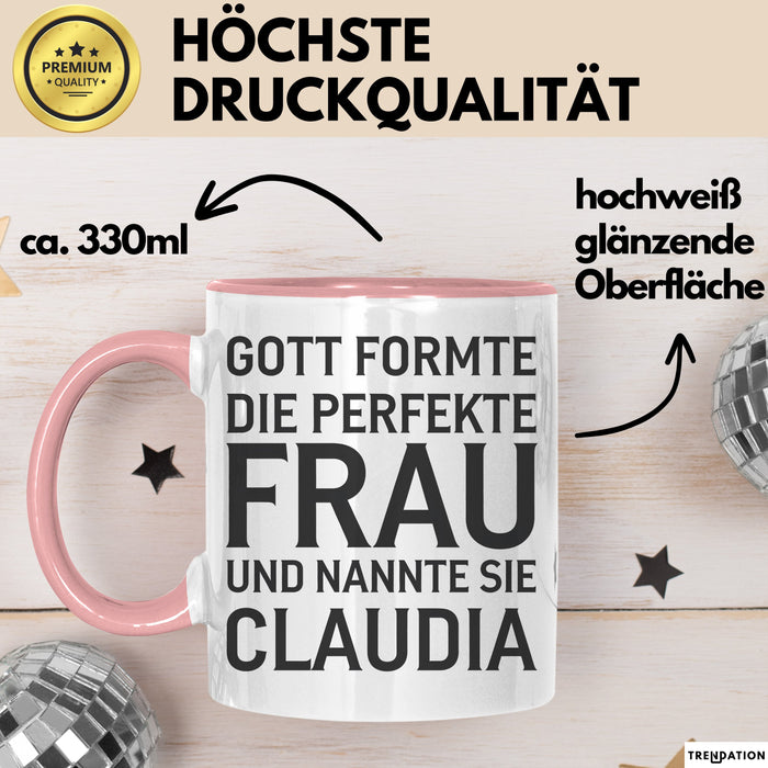 Claudia Tasse Geschenk Gott Formte Die Perfekte Frau Claudia Geschenkidee Rosa Trendation