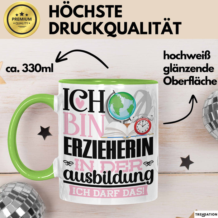 Erzieherin Ausbildung Start Geschenk Tasse Ich Bin Erzieherin In Der Ausbildung Ich Darf Das Kaffee-Becher Geschenkidee Grün Trendation