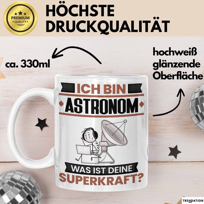 Astronom Tasse Geschenk für Astronom Geburtstag Lustiger Spruch Kaffee-Becher Was Ist Deine Superkraft Weiß Trendation