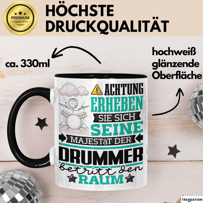 Drummer Geschenk Tasse Lustiger Spruch Erheben Sie Sich Der Drummer Betritt den Raum Schwarz Trendation