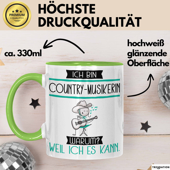 Country-Musikerin Tasse Geschenk Ich Bin Country-Musikerin Warum Weil Ich Es Kann Geschenkidee Geburtstag Grün Trendation