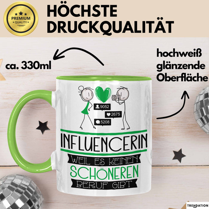 Influencerin Weil Es Keinen Schöneren Beruf Gibt Tasse Geschenk für Eine Influencerin Lustig Grün Trendation