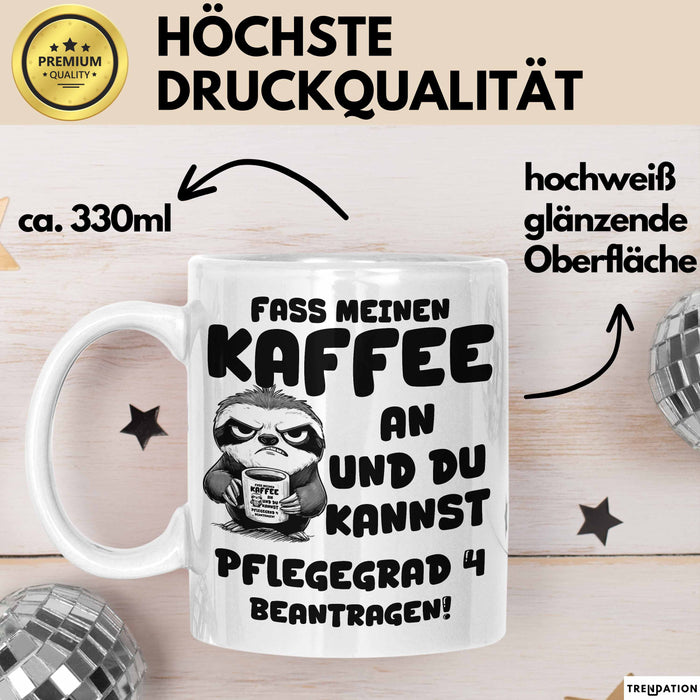 Humor Faultier Tasse Pflege Kaffee-Becher Lustig Und Du Kannst Pflegegrad 4 Beantragen Fass Meinen Kaffee An Büro Krankenschwester Weiß Trendation