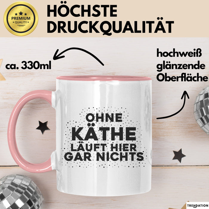 Kaethe Tasse Ohne Kaethe Laeuft Hier Gar Nichts Geschenk