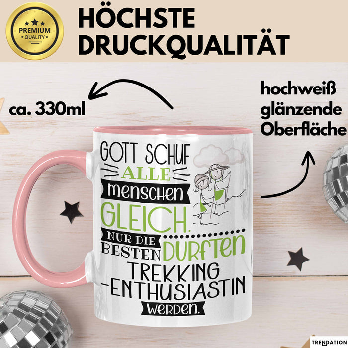 Trekking-Enthusiastin Geschenk Becher Tasse Gott Schuf Alle Menschen Gleich Nur Die Besten Durfeten Trekking-Enthusiastin Werden Geschenkidee Lustig Rosa Trendation