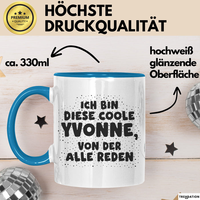 Yvonne Tasse Ich Bin Diese Coole Yvonne, Von Der Alle Reden Geschenk