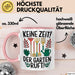 Garten Pflanzen Gärtner Tasse Geschenk Lustige Geschenkidee Spruch Keine Zeit Der Garten Ruft Rosa Trendation